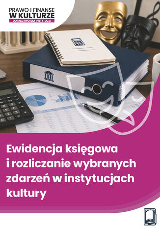 Ewidencja księgowa i rozliczanie wybranych zdarzeń w instytucjach kultury Monika Czekała - okladka książki