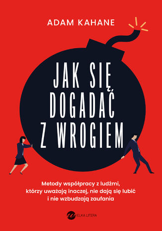 Jak się dogadać z wrogiem Adam Kahane - okladka książki
