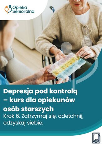 Depresja pod kontrolą. Krok 6. Zatrzymaj się, odetchnij, odzyskaj siebie Mariola Będkowska, Marta Gawlińska, dr med. Rainer Limpinsel, Marta Maj, Beate Rossbach, prof. dr Thomas Wessinghage, Dagmara Wirpszo, Karolina Wojtaś - okladka książki