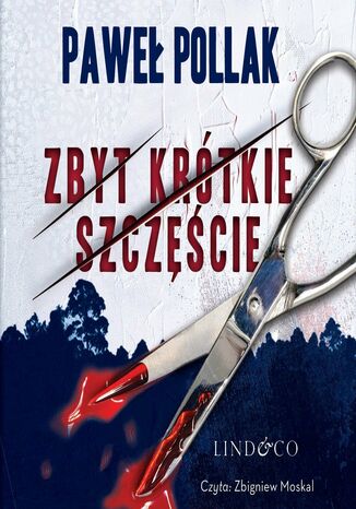Zbyt krótkie szczęście Paweł Pollak - okladka książki
