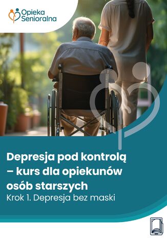 Depresja pod kontrolą. Krok 1. Depresja bez maski Marta Gawlińska, Natalia Pietrulewicz, Agata Sierota, Joanna Strękowska, Karolina Wojtaś, Aleksandra Zduńczyk, Edyta Zduleczna, Barbara Zych - okladka książki