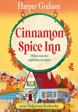 Cinnamon Spice Inn. Miłość może być najsłodszą z przypraw Harper Graham - okladka książki