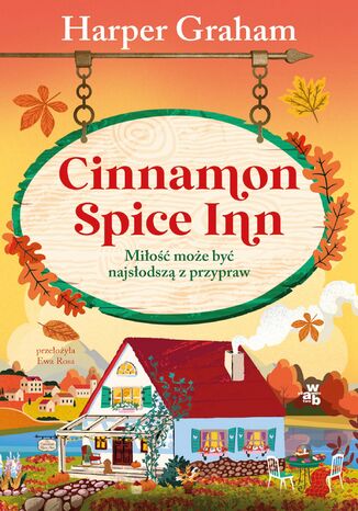Cinnamon Spice Inn. Miłość może być najsłodszą z przypraw Harper Graham - okladka książki