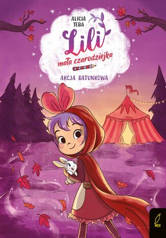 Lili, mała czarodziejka. Akcja ratunkowa.Tom 3 Alicia Teba - okladka książki