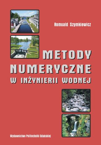 Metody numeryczne w inżynierii wodnej Romuald Szymkiewicz - okladka książki