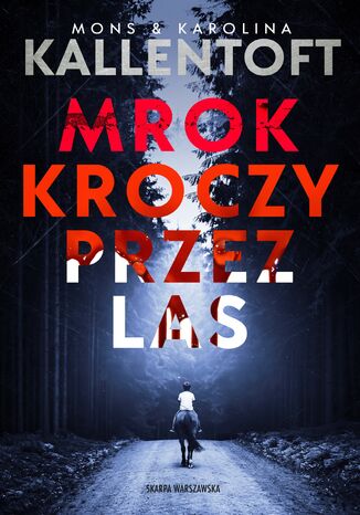 Mrok kroczy przez las Mons Kallentoft, Karolina Kallentoft - okladka książki