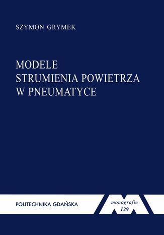 Modele strumienia powietrza w pneumatyce Szymon Grymek - okladka książki