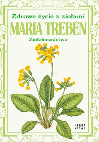 Zdrowe życie z ziołami Maria Treben - okladka książki