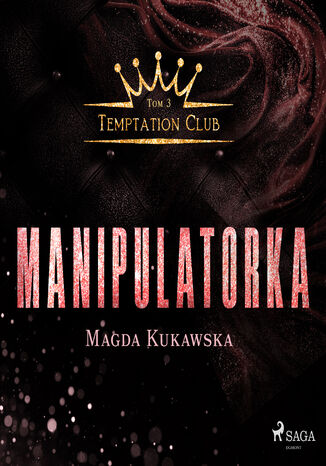 Manipulatorka. Temptation Club tom 3 (#3) Magda Kukawska - okladka książki