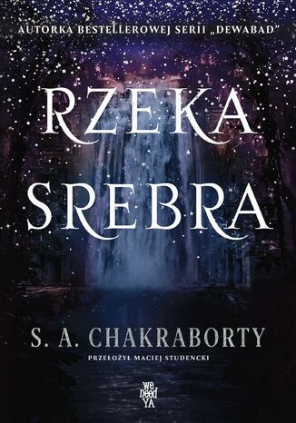 Rzeka srebra S.A. Chakraborty - okladka książki