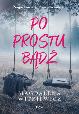 Po prostu bądź Magdalena Witkiewicz - okladka książki