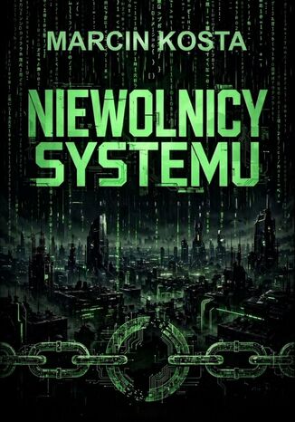 Niewolnicy systemu Marcin Kosta - okladka książki