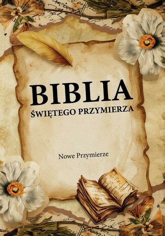 Biblia Świętego Przymierza. Nowe Przymierze Andrzej Dorociński - okladka książki