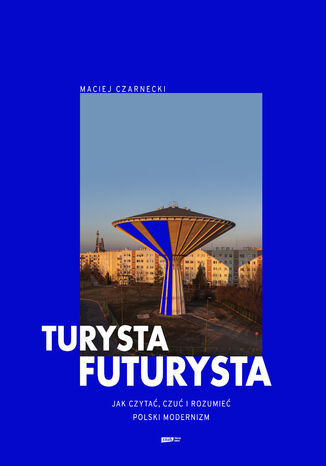 Turysta futurysta Maciej Czarnecki - okladka książki