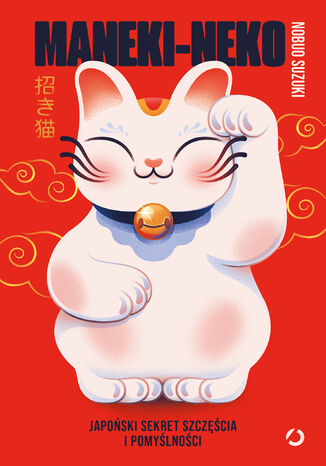 Maneki-neko. Japoński sekret szczęścia i pomyślności Nobuo Suzuki - okladka książki