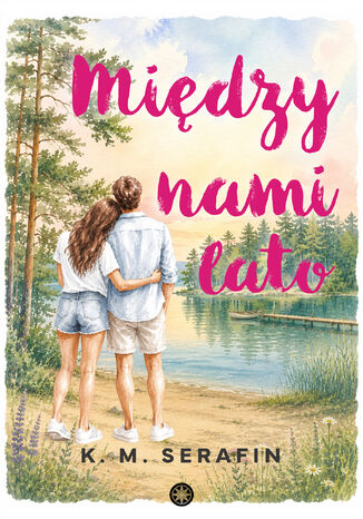 Między nami lato K.M. Serafin - okladka książki