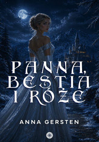 Panna, bestia i róże Anna Gersten - okladka książki