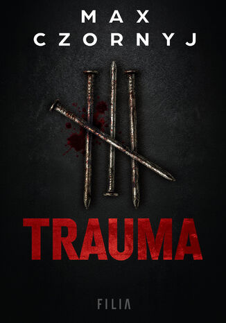 Komisarz Eryk Deryło (Tom 4). Trauma Max Czornyj - okladka książki