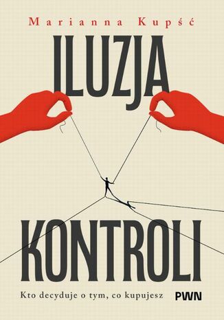 Iluzja kontroli Marianna Kupść - okladka książki