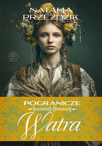 Pogranicze. Tom 3. Watra Natalia Przeździk - okladka książki
