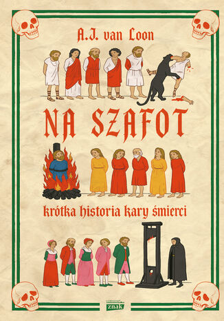 Na szafot. Krótka historia kary śmierci A.J. van Loon - okladka książki