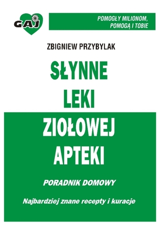 Słynne leki ziołowej apteki Zbigniew Przybylak - okladka książki