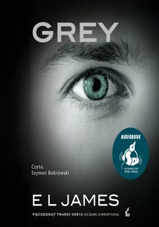 Grey. "Pięćdziesiąt twarzy Greya" oczami Christiana E L James - audiobook MP3