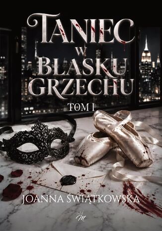 Taniec w blasku grzechu. Tom 1 Joanna Świątkowska - okladka książki