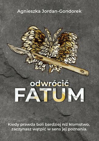 Fatum (#3). Odwrócić fatum Agnieszka Jordan-Gondorek - okladka książki