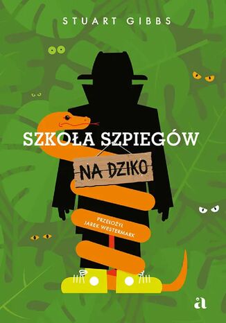 Szkoła szpiegów na dziko Stuart Gibbs - okladka książki