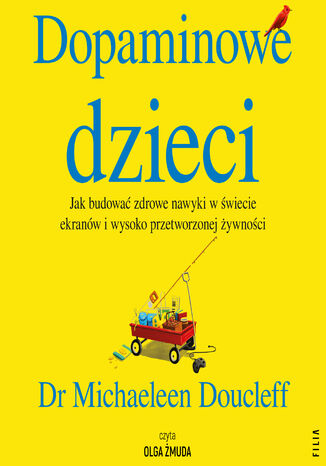 Dopaminowe dzieci dr Michaeleen Doucleff - audiobook MP3