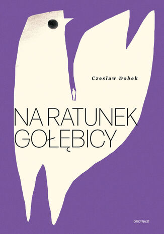 Na ratunek gołębicy Czesław Dobek - okladka książki