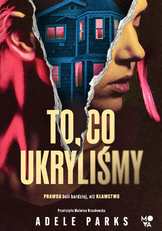 To, co ukryliśmy Adele Parks - okladka książki