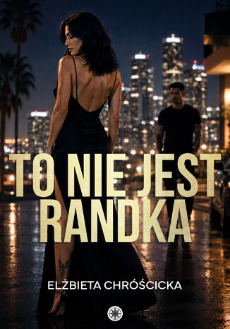 To nie jest randka Elżbieta Chróścicka - okladka książki