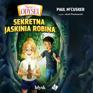 Sekretna jaskinia Robina. Przygody w Odysei Paul McCusker - okladka książki