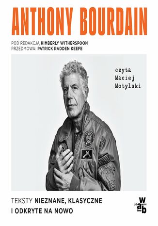 Anthony Bourdain. Teksty nieznane, klasyczne i odkryte na nowo Anthony Bourdain - audiobook MP3