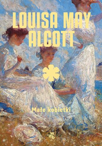 Małe kobietki Louisa May Alcott - okladka książki