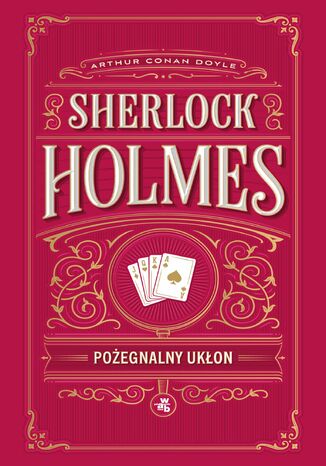 Sherlock Holmes. Pożegnalny ukłon Arthur Conan Doyle - okladka książki
