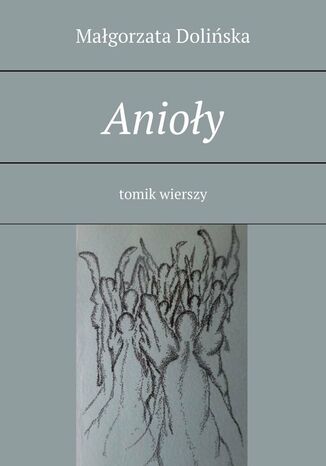 Anioły Małgorzata Dolińska - okladka książki
