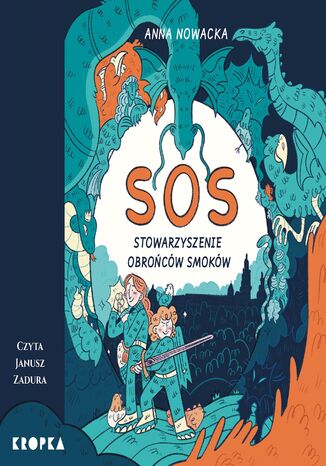 Obrońcy Smoków (#1). SOS. Stowarzyszenie Obrońców Smoków Anna Nowacka - okladka książki