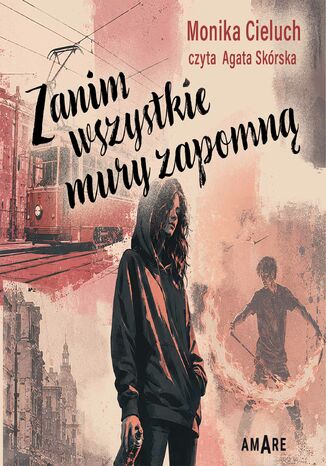 Zanim wszystkie mury zapomną Monika Cieluch - audiobook MP3