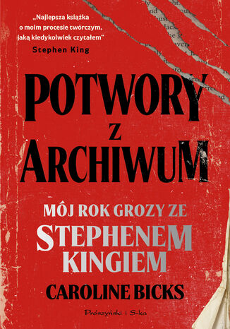 Potwory z archiwum. Mój rok grozy ze Stephenem Kingiem Caroline Bicks - okladka książki