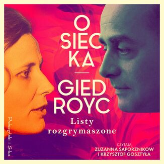 Listy rozgrymaszone Agnieszka Osiecka, Jerzy Giedroyc - audiobook MP3