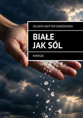 Białe jak sól Jolanta Knitter-Zakrzewska - okladka książki