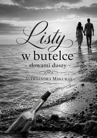 Listy w butelce. Słowami Duszy Aleksandra Makurat - okladka książki