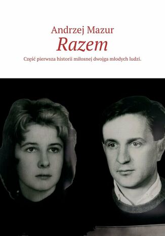 Razem. Część 1 Andrzej Mazur - okladka książki