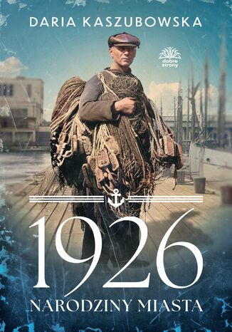1926. Narodziny miasta Daria Kaszubowska - okladka książki