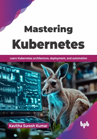Mastering Kubernetes Kavitha Suresh Kumar - okladka książki