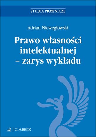 Prawo własności intelektualnej - zarys wykładu Adrian Niewęgłowski - okladka książki