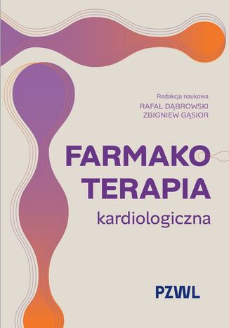 Farmakoterapia kardiologiczna Rafał Dąbrowski, Zbigniew Gąsior - okladka książki
